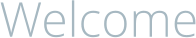 Welcome