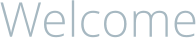 Welcome